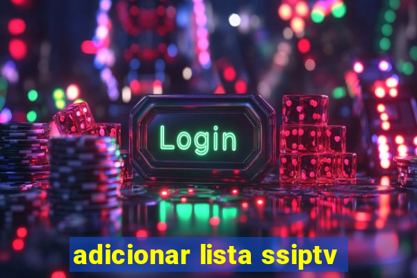 adicionar lista ssiptv